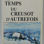 In the days of Le Creusot of yesteryear - Claude Pallot - 1999 - book