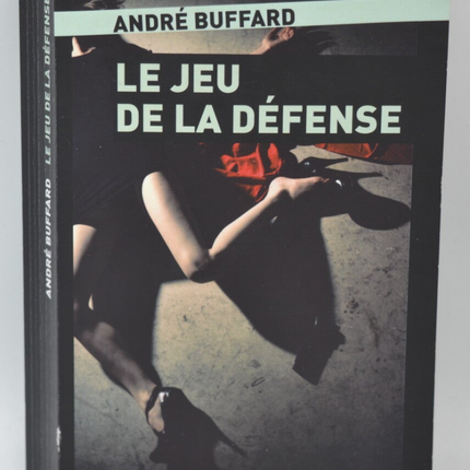 Le jeu de la défense - André Buffard - 2018 - livre