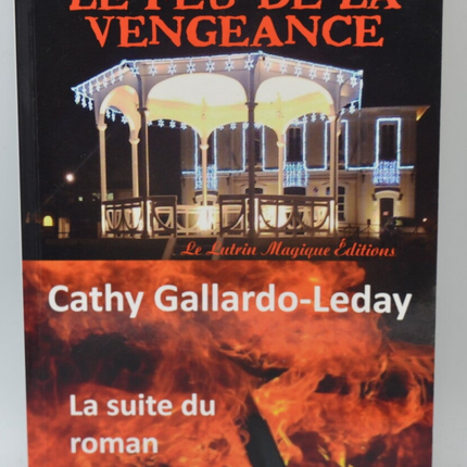 The Fire of Vengeance, the sequel to the novel The Trap of Doubt - Cathy Gallardo-Leday - 2014 - book