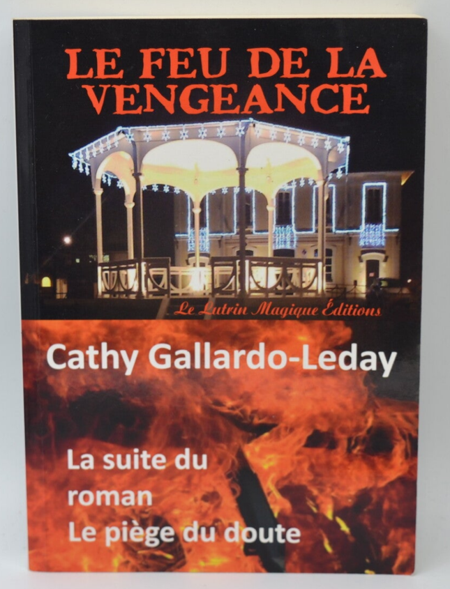 Das Feuer der Rache, die Fortsetzung des Romans Die Falle des Zweifels - Cathy Gallardo-Leday - 2014 - Buch
