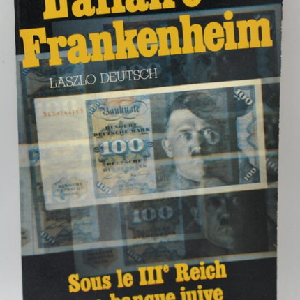 L'affaire Frankenheim. Sous le IIIe Reich une banque juive dirigée par les S.S. - Laszlo Deutsch - 1979 - livre