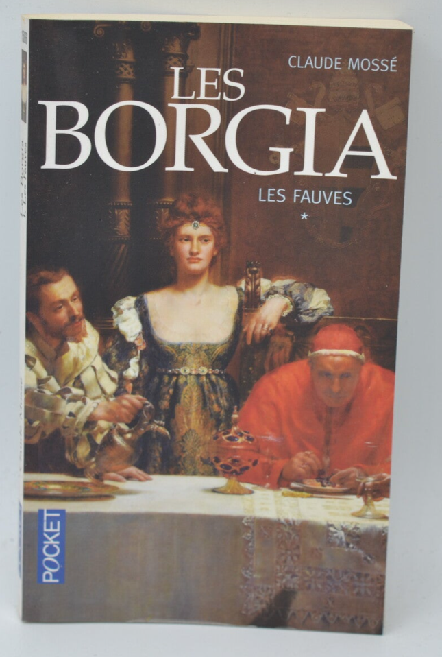 The Borgias Volume 1 - The Wild Beasts - Claude Mossé - 2014 - book