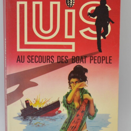 Luis au secours du boat people - tome 3 - LUIS - Gérard de Villiers - Roger Mauge - 1981 - livre