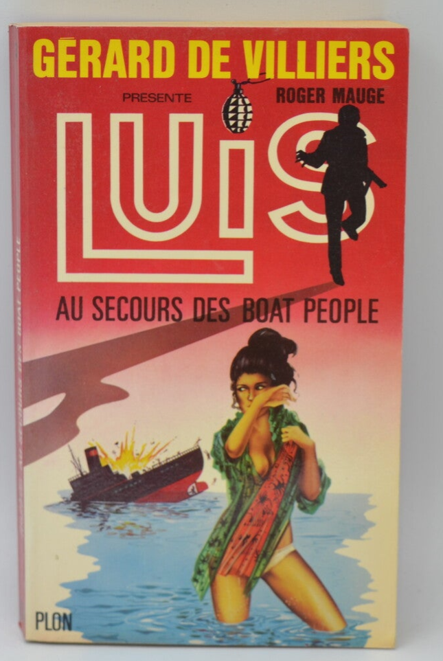 Luis au secours du boat people - tome 3 - LUIS - Gérard de Villiers - Roger Mauge - 1981 - livre