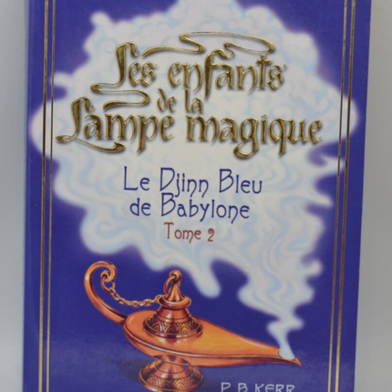 Der blaue Dschinn von Babylon, Kinder der Wunderlampe – PB Kerr – 2008 – Buch