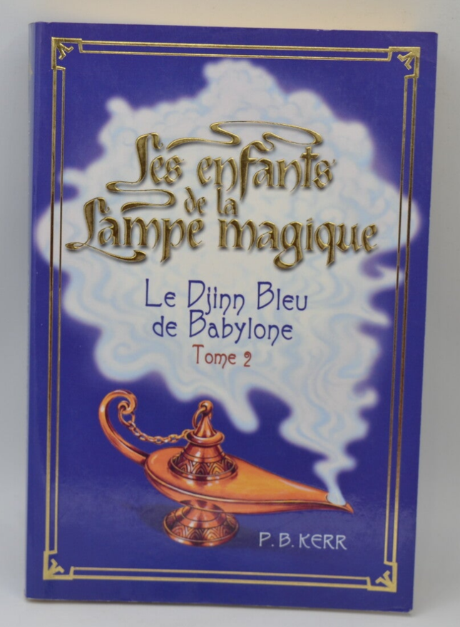 Der blaue Dschinn von Babylon, Kinder der Wunderlampe – PB Kerr – 2008 – Buch