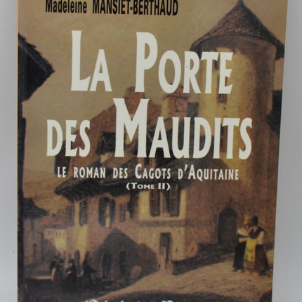 The Door of the Damned, the novel of the Cagots of Aquitaine - volume 2 - Madeleine Mansiet-berthaud - 2001 - book