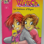 Witch La Trahison d'Elyon - Bibliothèque rose - 2004 - livre