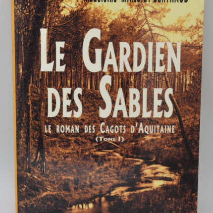 The Guardian of the Sands: The Romance of the Cagots of Aquitaine Volume 1 - Madelaine Mansiet Berthaud - 2000 - Book