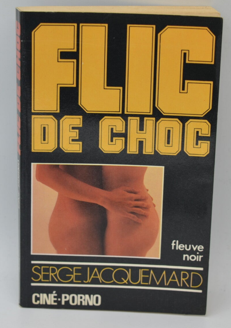 Ciné-porno - tome 7 - 1982 - Flic de choc - Fleuve noir - Serge Jacquemard - livre