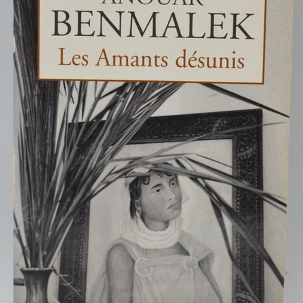 Les amants désunis - Anouar Benmalek - 2000 - livre