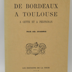 From Bordeaux to Toulouse, to Cette and to Perpignan - AD. Joanne - 1989 - book