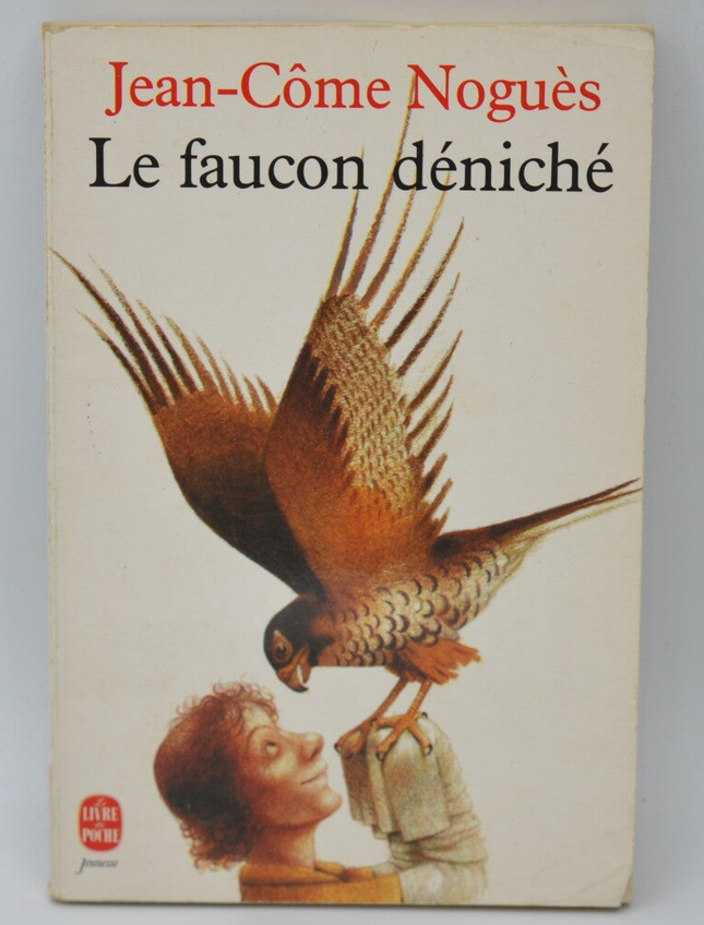 Le faucon déniché - Jean-Côme Noguès - 1992 - livre