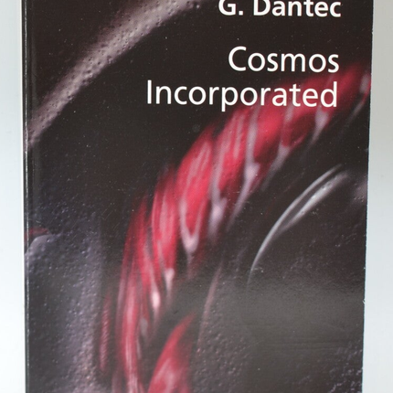 Cosmos Incorporated - Maurice G. Dantec - 2007 - book