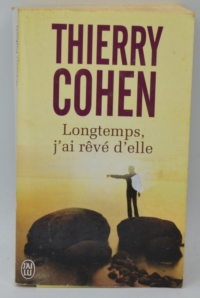 Longtemps, j’ai rêvé d’elle – Thierry Cohen – Roman contemporain amour destin librairie rêve identité - livre