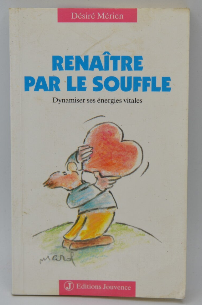 Renaître par le souffle Dynamiser ses énergies vitales - Désiré Mérien - 1997 - livre