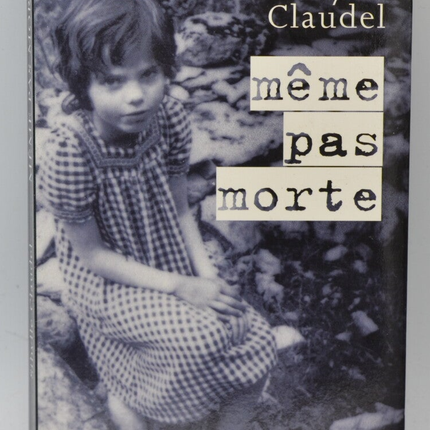 Même Pas Morte - Sibylle Claudel - 2008 - livre
