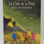Le Club De La Pluie Brave Les Tempêtes - Malika Ferdjoukh - 2016 - livre