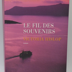 Le Fil des souvenirs - Victoria Hislop - 2013 - livre