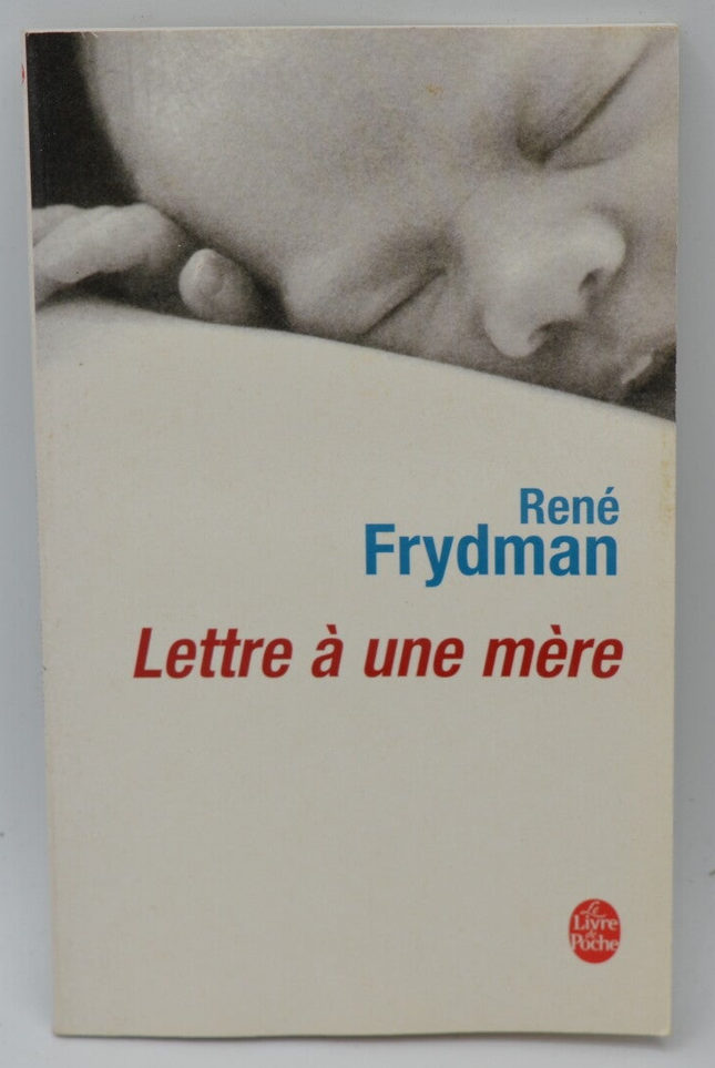 Lettre à une mère - René Frydman - 2006 - livre