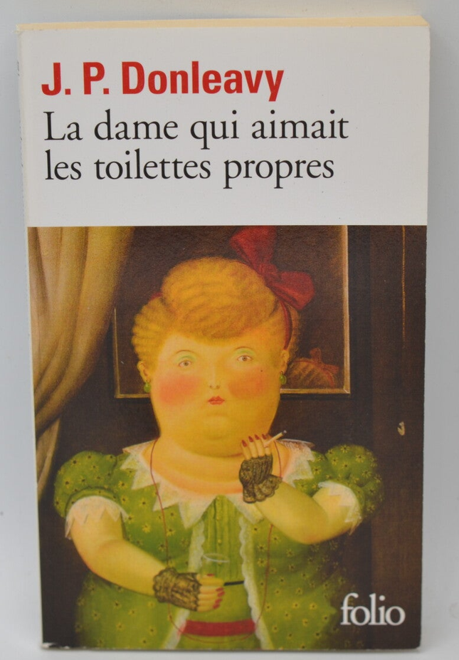 La Dame qui aimait les toilettes propres - James Patrick Donleavy - livre