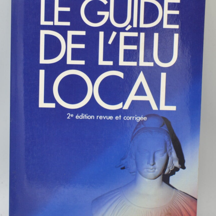 The Local Elected Official's Guide - Xavier Bezancon - 1995 - book