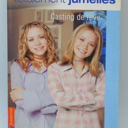 Totalement Jumelles Tome 14 Casting de rêve - Ashley Olsen - 2006 - livre
