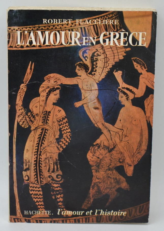 L'amour en Grèce - Robert Flacelière - 1960 - livre