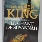 La Tour Sombre Tome 6 Le Chant de Susannah - 2011 - Stephen King - Livre