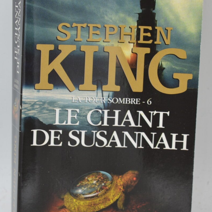 La Tour Sombre Tome 6 Le Chant de Susannah - 2011 - Stephen King - Livre