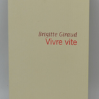 Vivre vite - Brigitte Giraud - 2022 - livre