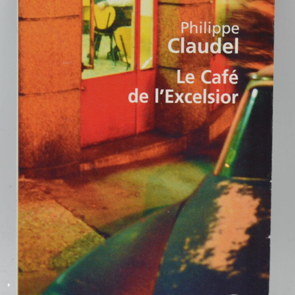 Le Café de l'Excelsior - Philippe Claudel - 2009 - livre