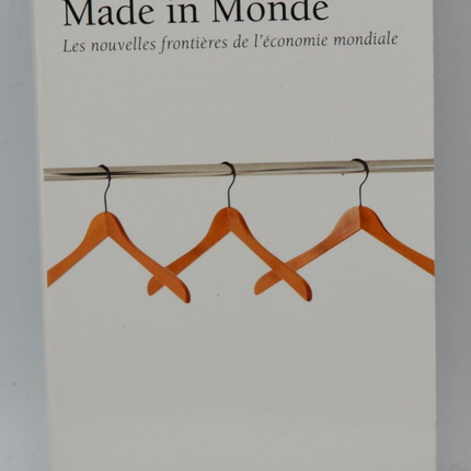 Made in Monde The new frontiers of the global economy - Suzanne Berger - 2007 - book