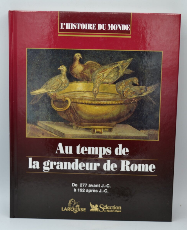 Au temps de la grandeur de Rome de 277 avant J.-C. à 192 après J-C. - L'histoire du monde - 1994 - livre