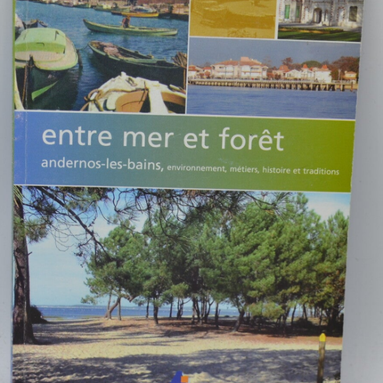 Between sea and forest Andernos Les Bains - Students of the Andernos les bains college - 2007 - book