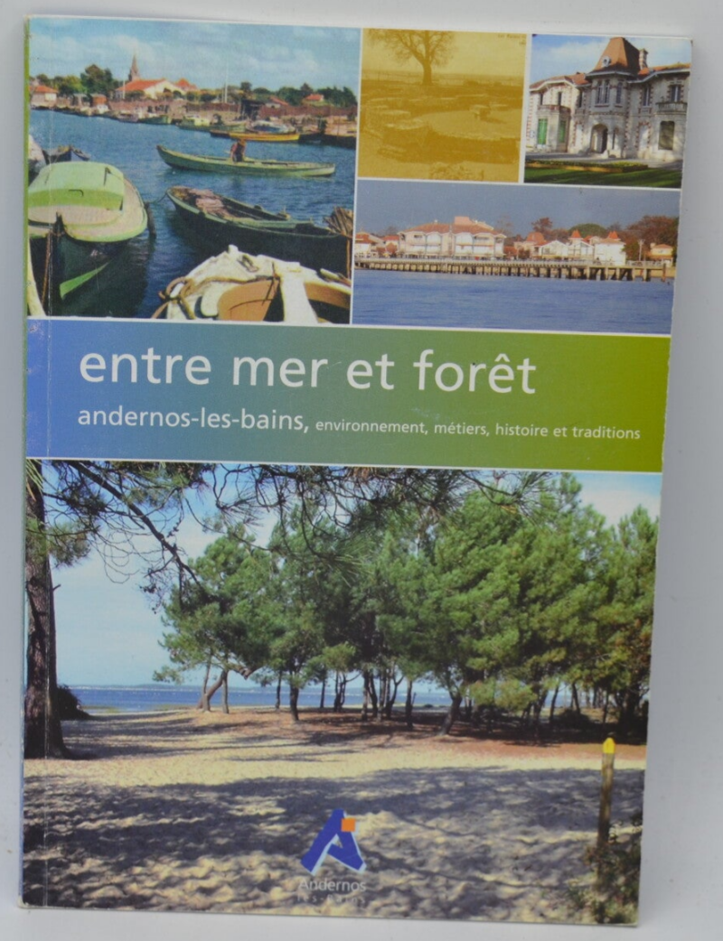 Between sea and forest Andernos Les Bains - Students of the Andernos les bains college - 2007 - book