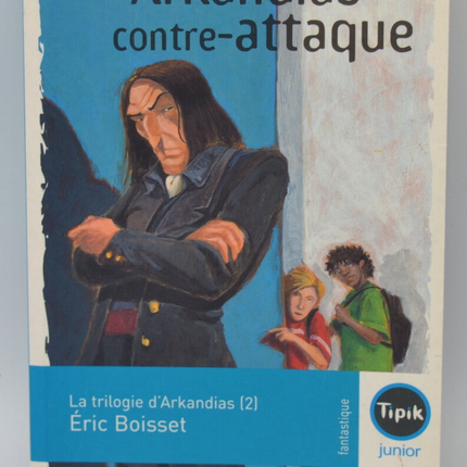 Arkandias contre-attaque - Eric Boisset - 2004 - livre
