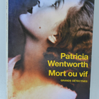 Mort ou vif - Patricia Wentworth - 2009 - livre