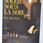 Die Sonne unter der Seide - Eric Marchal - 2011 - Buch