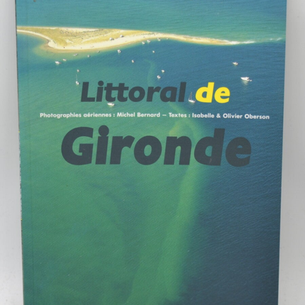 Littoral de Gironde - Isabelle et olivier Oberson - 2011 - livre