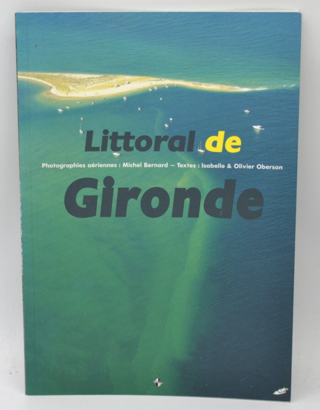 Littoral de Gironde - Isabelle et olivier Oberson - 2011 - livre