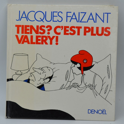 Tiens ? C'est plus Valéry ! - Jacques Faizant - 1981 - livre