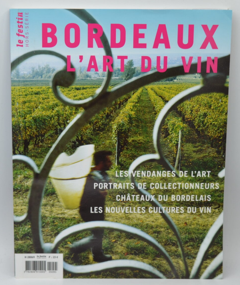 Bordeaux, l'art du vin Le Festin, hors série - 2005 - livre