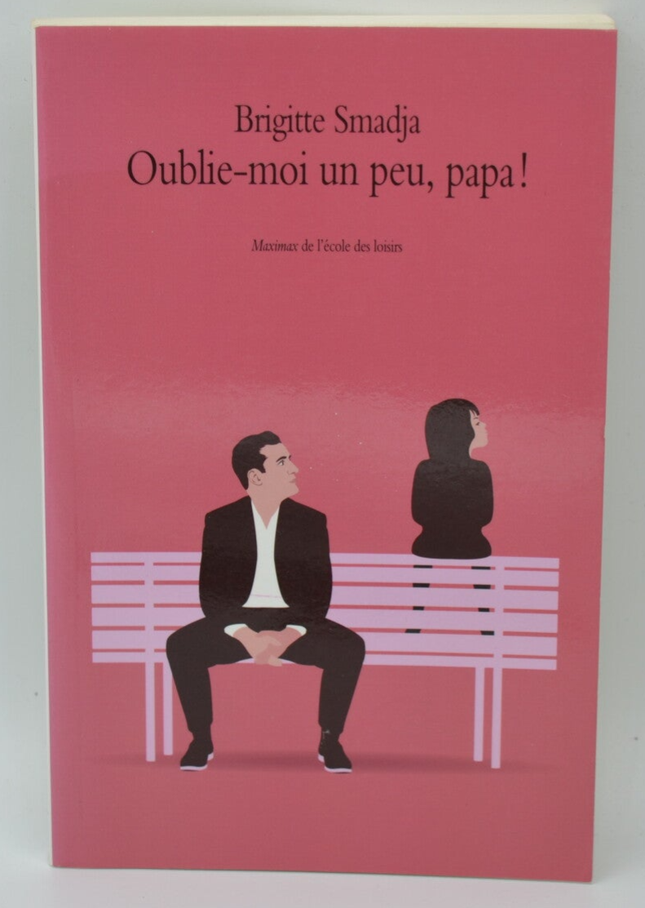 Oublie-moi un peu papa - Brigitte Smadja - 2014 - livre