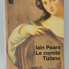 Le Comité Tiziano - Iain Pears- 2002 - livre