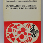 Erste Schritte in der Mathematik, Erforschung des Raumes und Praxis der Messung - ZP Dienes - 1966 - Buch