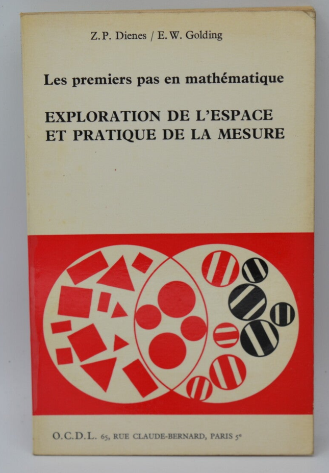 Erste Schritte in der Mathematik, Erforschung des Raumes und Praxis der Messung - ZP Dienes - 1966 - Buch