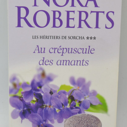 In the Twilight of Lovers The Heirs of Sorcha Volume 3 - Nora Roberts - 2016 - book