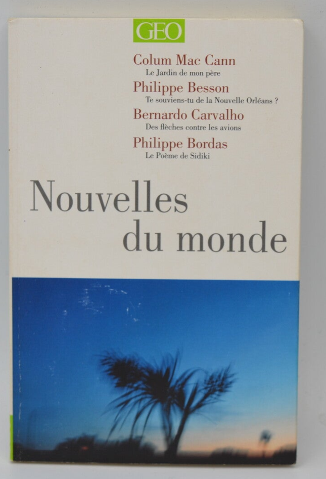 Nouvelles du Monde - Géo - 2008 - livre - Philippe Besson