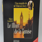 Le mort de la Tamise Une enquête de sir Malcolm Ivory - Mary London - 1998 - livre
